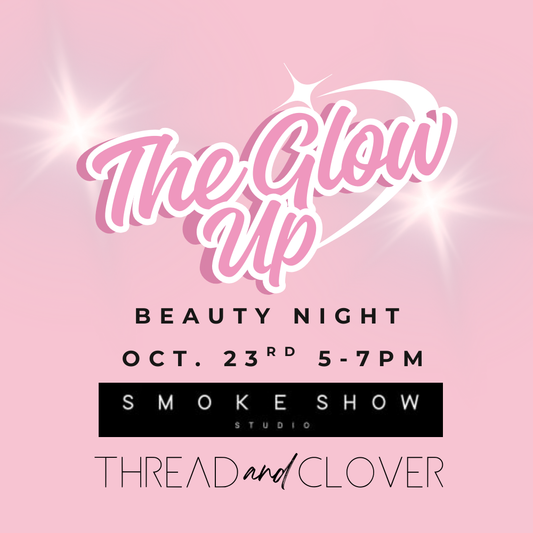 The Glow Up: Simple, Easy Beauty Class – Ticket